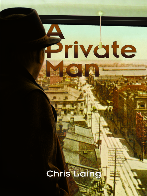 Title details for A Private Man by Chris Laing - Available